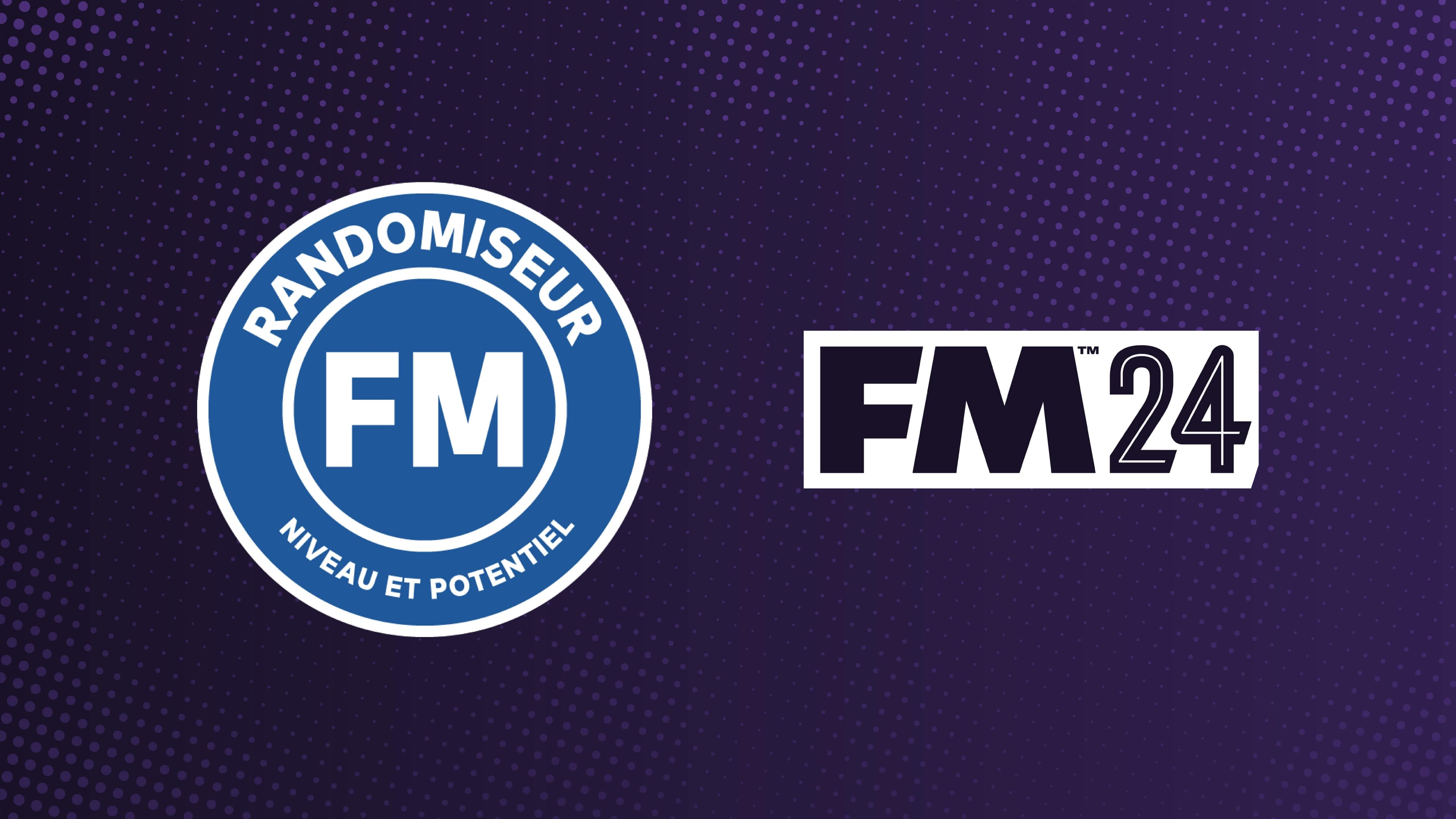 Randomiseur Niveau et Potentiel (FM24)